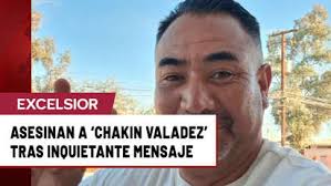 Asesinan a 'Chakin Valadez' tras inquietante mensaje en redes sociales