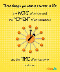 Time Goes By Too Fast So Enjoy The Moments As They Happen