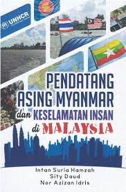 Check spelling or type a new query. Pendatang Asing Myanmar Dan Keselamatan Insan Di Malaysia Books Stationery Books On Carousell
