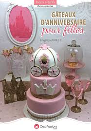 Réalisez un beau gâteau d'anniversaire pour votre fille, à l'effigie de l'un de ses personnages préférés. Livre Gateaux D Anniversaire Pour Filles Planete Gateau