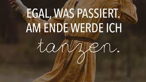 Visual Statements Egal Was Passiert Am Ende Werde Ich Tanzen Spruche Zitate Quotes Party Feiern Lustig Spruche Zitate Spruche Tanz Spruche