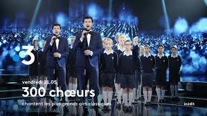 On est en direct (france 2) : Bande Annonce 300 Choeurs Chantent Les Plus Grands Airs Classiques France 3 Bande Annonce Tele 7 Jours