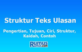 Struktur Teks Ulasan Pengertian Tujuan Ciri Struktur Kaidah Contoh