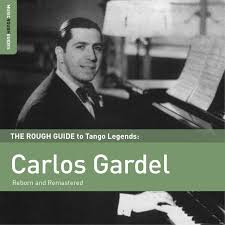 Carlos gardel_la cancion de buenos aires_tango. Carlos Gardel The Rough Guide To Tango Legends Carlos Gardel World Music Network