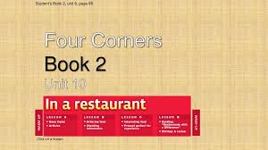 It is helpful, because all my students are bored without proper guidance on selecting fun activities to do during free time. Four Corners Book 2 Unit 10 Student S Book 2 Unit 8 Page Ppt Download