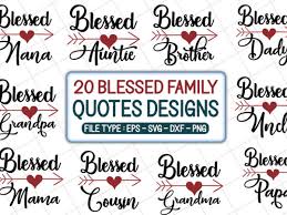 Download 20 Blessed Family Quotes T Shirt Designs Bundle Blessed Family Svg Bundle Blessed Family Craft Bundle Buy T Shirt Designs