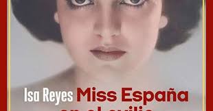 Isa Reyes: Miss España en el exilio
