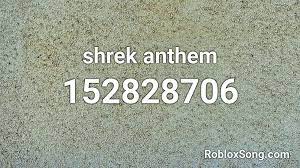 Maybe you would like to learn more about one of these? Shrek Anthem Roblox Id Roblox Music Codes