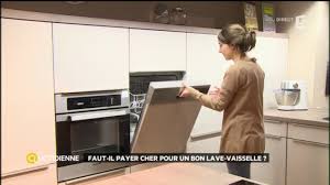 Faut Il Payer Cher Pour Un Bon Lave Vaisselle Youtube