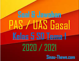 Soal Jawaban Pas Kelas 5 Sd Tema 1 Semester Gasal Kurikulum 2013 Tahun 2020 2021 Sinau Thewe Com