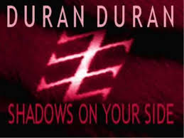 Shadows On Your Side Night Stalker Edit Duran Duran Duran Me Me Me Song Shadow