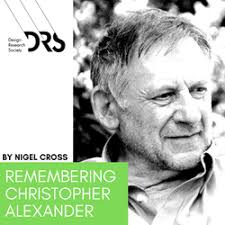 Remembering Christopher Alexander, by Nigel Cross