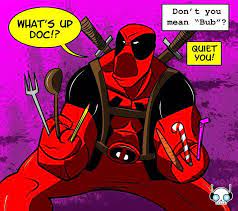 What S Up Doc I Mean Bub Marvel Deadpool Deadpool Superhero Comic