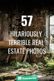 57 Hilariously Terrible Real Estate Photos Real Estate Humor Lighter Side Funny Reales Terrible Real Estate Photos Real Estate Memes Real Estate Quotes