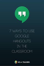 13 Ways To Use Google Meet In The Classroom Google Hangout In The Classroom Classroom Technology Google Hangouts
