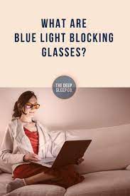What Are Blue Light Blocking Glasses And How Do They Work Blue Light Blocking Glasses Blue Light Blocking Natural Sleep Remedies
