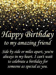 Special Friend Birthday Wishes For Bestie Quotes Birthday Quotes Best Birthday Quotes Youre Always In My Heart Happy B Birthday Wishes For Her Happy Birthday Quotes For Friends Birthday Wishes For Friend