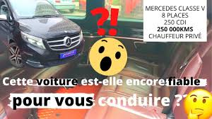 Avis Fiabilite 250 000kms En Classe V 250 Cdi Mercedes Fait Il Encore Des Voitures De Qualite Youtube