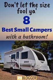15 Best Small Camper Trailers With Bathrooms Small Campers Small Camping Trailer Small Camper Trailers