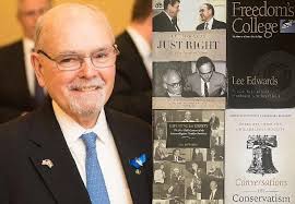 Lee Edwards (1932-2024): The Right Historian Of Liberty And Conservatism