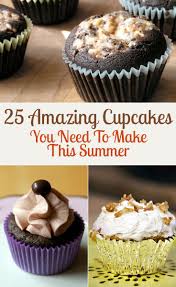 25 Amazing Cupcakes You Need To Make This Summer Cupcake Recipes Cupcake Flavors Cake Recipes