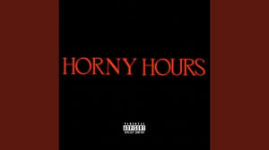 HORNY HOURS - YouTube