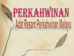 Gagasan, terapan, fungsi dan kearifannya. Adat Resam Perkahwinan Melayu Ppt Download