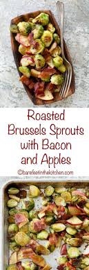 This quick and easy side takes almost no time to prepare. Roasted Brussels Sprouts With Apples And Bacon Barefeet In The Kitchen