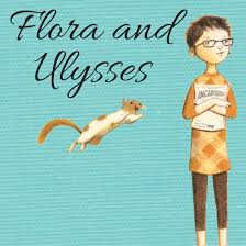 After her parents' divorce, cynical flora befriends a squirrel with super powers. Floraand Ulysses