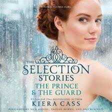 The Selection Stories: The Prince & The Guard Audiobook by Kiera Cass