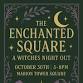The Enchanted Square: A Witches Night Out - Milkweed Provisions, 204 Tower Square Plaza Event Image