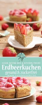 Gesunder Erdbeerkuchen Mit Dinkelbiskuit Und Veganem Vanillepudding Ohne Zucker Foodrevers Rezept In 2020 Gesunder Erdbeerkuchen Erdbeerkuchen Zuckerfrei Backen