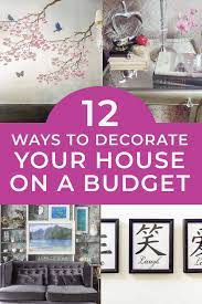 12 Ways To Decorate Your Home On A Budget Decorating Your Home Decorating On A Budget Interior Decorating Tips