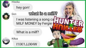 hxh texts - what is a milf?😏 - YouTube