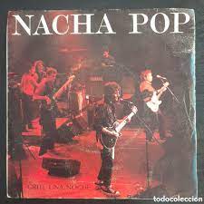 nacha pop – grité una noche / dejate ver ya. 19 - Buy Vinyl Singles of  Spanish Bands of the 70s and 80s on todocoleccion