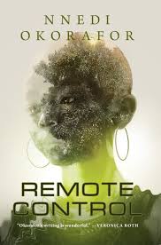 Get it as soon as tue, jul 13. Remote Control By Nnedi Okorafor