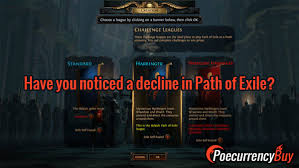 Have You Noticed A Decline In Path Of Exile