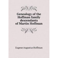 Genealogy of the Hoffman family descendants of Martin Hoffman (Paperback)