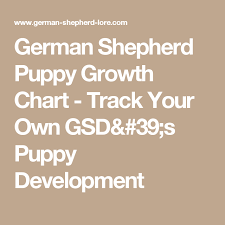 german shepherd puppy growth chart track your own gsds