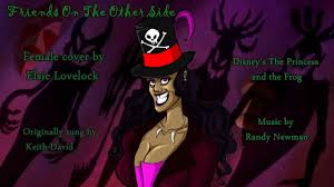 Friends On The Other Side The Princess And The Frog Friends On The Other Side The Princess And The Frog Female Cover By Elsie Lovelock Lovelock Disney Songs Disney And More