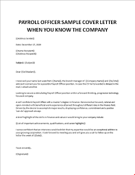 From financial analysis and forensic accounting to consulting, these fields offer great variety in career paths. Payroll Officer Cover Letter