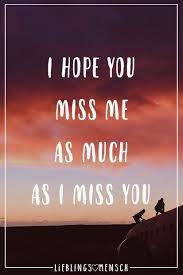 I Hope You Miss Me As Much As I Miss You Visual Statements Spruche Zitate Spruche Visual Statements
