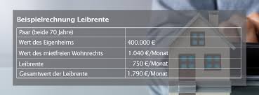 Der kaufpreis wird also nicht auf einmal ausgezahlt, sondern der verkäufer erhält bis zu seinem tod monatliche oder jährliche ratenzahlungen. Leibrenten