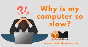 Maybe you would like to learn more about one of these? Why Is My Computer So Slow Fix A Slow Computer Tutorialsmate