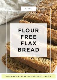 Flour Free Flax Seed Bread Julie Doan Pharmacist And Health Coach Recipe Seeded Bread Recipes Flax Seed Bread Recipe Flax Seed Recipes