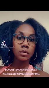 A SCHOOL TEACHER DIES AFTER FALLING OF SAN FERNANDO HILL. , Renee Mitchell  was attending the Illusions and Sunnation fete Solset Supernova when the  incident occurred.