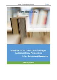 Pdf Iulian Boldea Editor Globalization And Intercultural Dialogue Multidisciplinary Perspectives Section Economy And Management Dumitru Mircea Buda Academia Edu