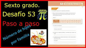 Respuestas del libro de matemáticas 6 grado pagina 54. Sexto Grado Desafio 53 Numero De Hijos Por Familia Youtube