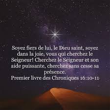 La Bible Verset Illustre 1 Chroniques 16 10 11 Soyez Fiers De Lui Le Dieu Saint Soyez Dans La Joie Vous La Bible Verset Du Jour Enseignement Biblique