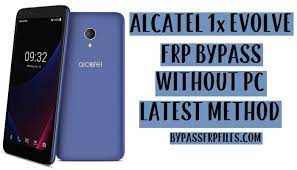 Alcatel ot 5056n fierce 4 · alcatel ot 6055u idol 4 · alcatel ot 5010s pixi 4 · alcatel ot 5054n fierce xl · alcatel 6062w 7 · alcatel 1x evolve 5059z . Alcatel 1x Evolve Frp Bypass Remove Google Lock Android 8 1 0 Oreo